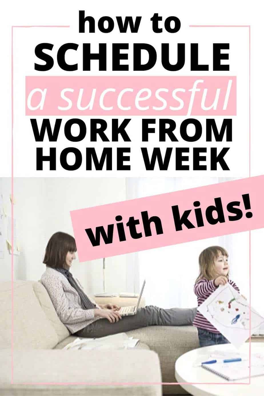 How to schedule a successful work from home week with kids